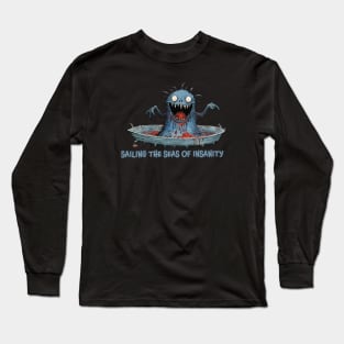 Sailing the Seas of Insanity Long Sleeve T-Shirt